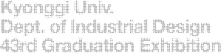 Kyonggi Univ. Dept. of Industrial Design 43rd Graduation Exhibition